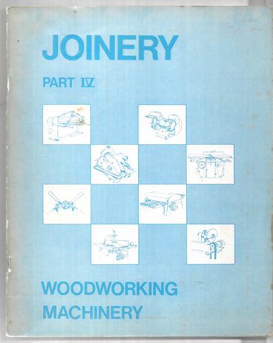 Joinery Part IV: Woodworking Machinery by The New Zealand Technical Correspondence Instititute
