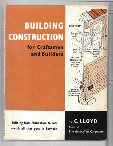 Building Construction For Craftsmen And Builders by Clifford Lloyd