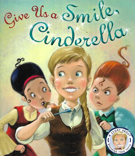 Give Us A Smile, Cinderella by Steve Smallman
