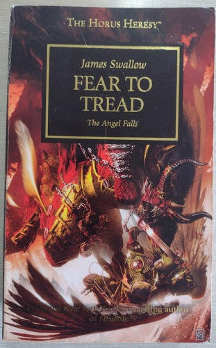 Fear To Tread: The Angel Falls (Horus Heresy Bk 21) by James Swallow