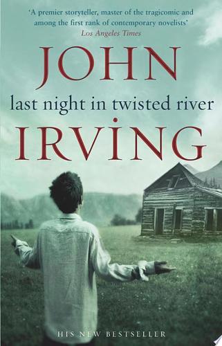 Last Night In Twisted River by John Irving