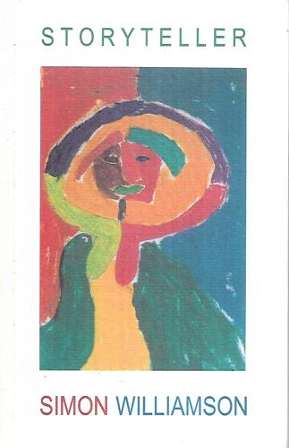 Storyteller: Poems, 1988-1999 by Simon Williamson