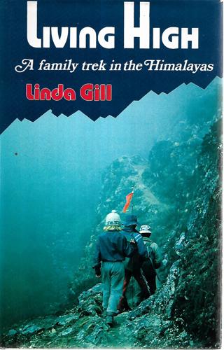 Living High: A Family Trek In The Himalayas by Linda Gill