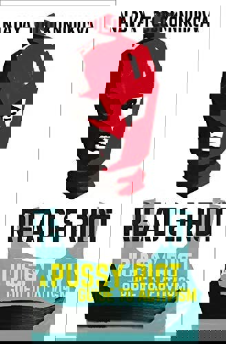 Read And Riot A Pussy Riot Guide To Activism by Nadya Tolokonnikova