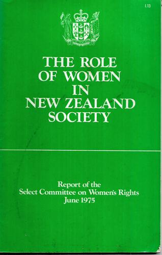 The Role Of Women In New Zealand Society: Report, June, 1975 by N. V. Douglas