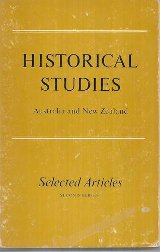 Historical Studies: Australia And New Zealand : Selected Articles : Second Series
