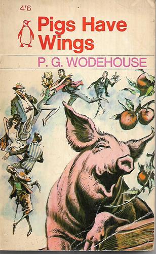 Pigs Have Wings by P. G. Wodehouse