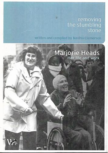 Removing The Stumbling Stone Marjorie Heads: Her Life And Work by Navina Clemerson