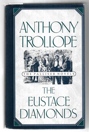 The Eustace Diamonds (Anthony Trollope's Palliser Novels) by Anthony Trollope
