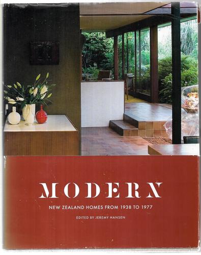 Modern: New Zealand Homes From 1938 To 1977 by Jeremy Hansen
