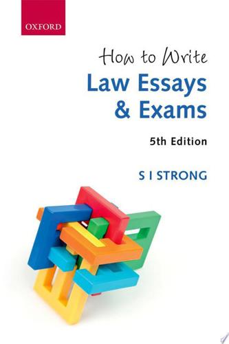 How To Write Law Essays And Exams by S. I. Strong