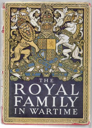 The Royal Family in Wartime by King George's Jubilee Trust