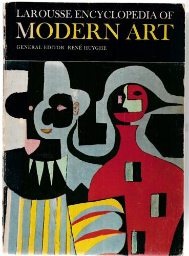 Larousse Encyclopedia Of Modern Art: From 1800 To The Present Day by René Huyghe