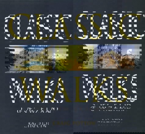 Classic Walks Of New Zealand by Craig Potton