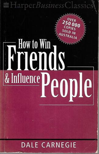 How To Win Friends And Influence People by Dale Carnegie
