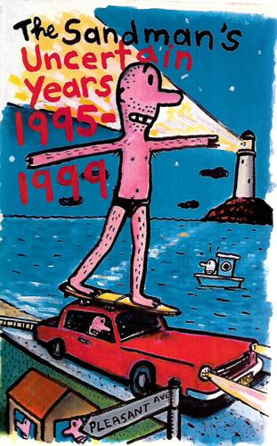 The Sandman's Uncertain Years: 1995-1999 by Sandman