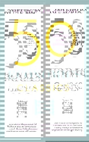 50 Economics Classics Your Shortcut To The Most Important Ideas On Capitalism, Finance, And The Global Economy by Tom Butler-Bowdon