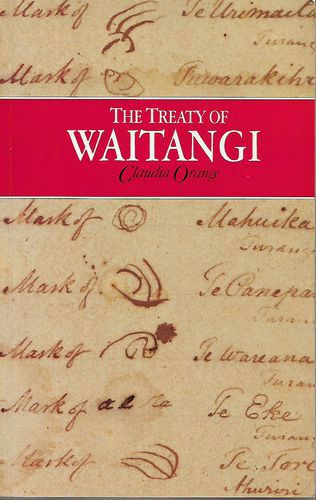 The Treaty Of Waitangi by Claudia Orange
