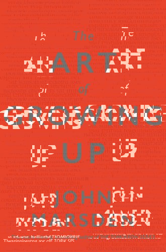 The Art Of Growing Up by John Marsden