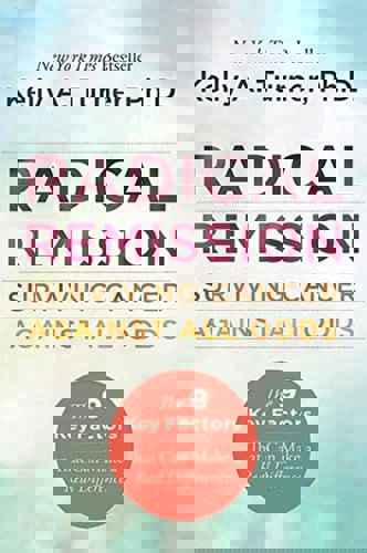 Radical Remission Surviving Cancer Against All Odds by Kelly A. Turner