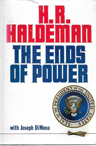 The Ends Of Power by Harry R. Haldeman