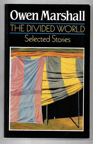 The Divided World: Selected Stories by Owen Marshall