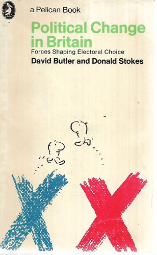 Political Change In Britain: Forces Shaping Electoral Choice by David Butler and Donald Stokes