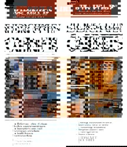 Building Kitchen Cabinets: Expert Advice From Start To Finish by Udo Schmidt