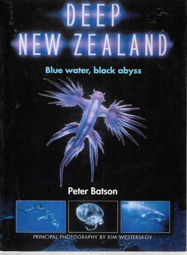 Deep New Zealand: Blue Water, Black Abyss by Peter Batson