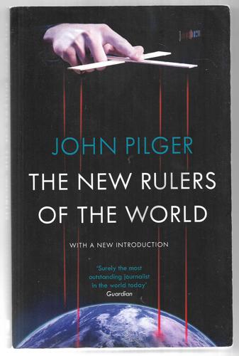 The New Rulers Of The World by John Pilger
