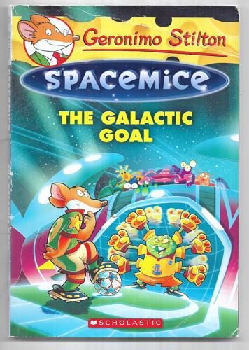 Geronimo Stilton Spacemice #4: The Galactic Goal by Geronimo Stilton