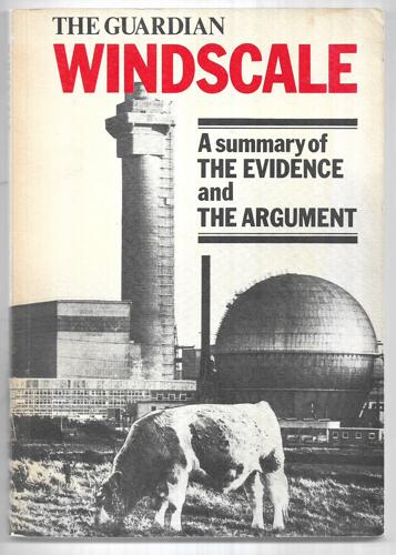 Windscale: A Summary Of The Evidence And The Argument by Guardian Newspapers Ltd and Michael Morris and Malcolm Pithers