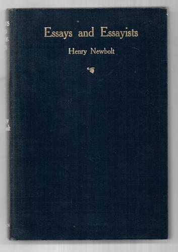 Essays And Essayists: Compiled And Edited By H. Newbolt by Sir Henry John Newbolt
