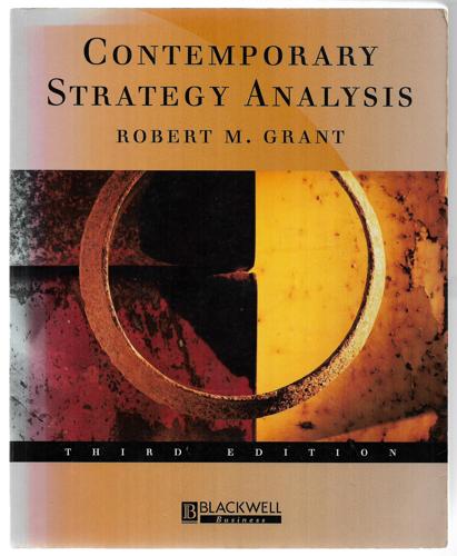 Contemporary Strategy Analysis: Concepts, Techniques, Applications (Third Edition) by Robert M. Grant