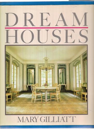 Dream Houses by Mary Gilliatt