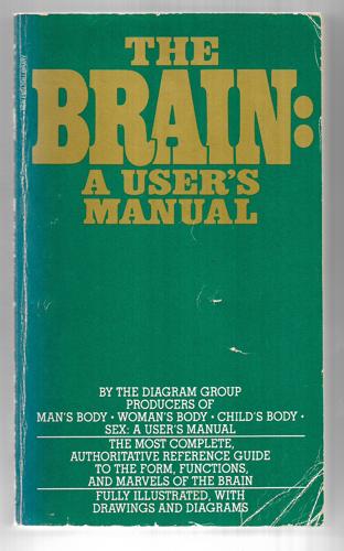 The Brain: A User's Manual by The Diagram Group