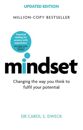 Mindset Changing The Way You Think To Fulfill Your Potential by Carol Dweck