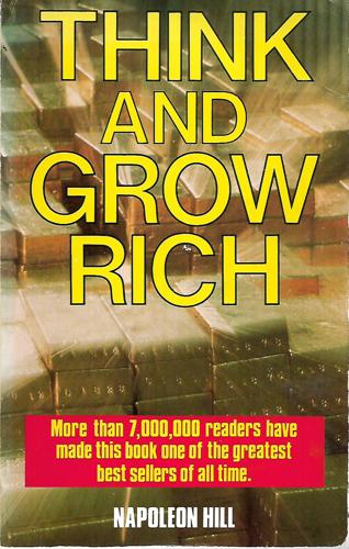 Think And Grow Rich by Napoleon Hill