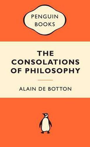 The Consolations Of Philosophy by Alain De Botton