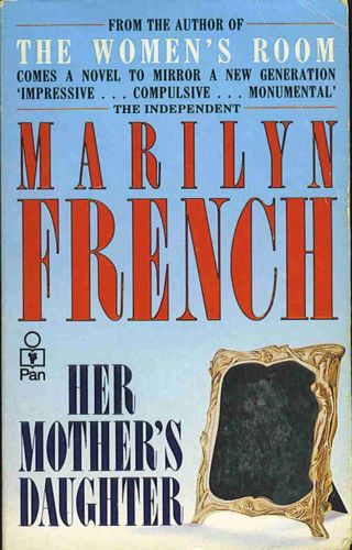 Her Mother's Daughter by Marilyn French