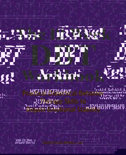 The 12-Week Dbt Workbook Practical Dialectical Behavior Therapy Skills To Regain Emotional Stability by Valerie Dunn McBee