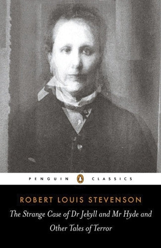 The Strange Case of Dr. Jekyll And Mr. Hyde: And Other Tales of Terror (Penguin Classics) by Robert Louis Stevenson