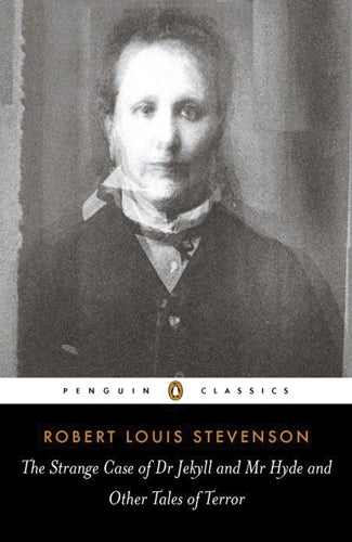 The Strange Case of Dr. Jekyll And Mr. Hyde: And Other Tales of Terror (Penguin Classics) by Robert Louis Stevenson