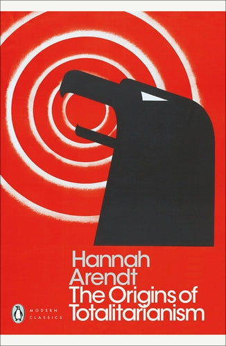 The Origins of Totalitarianism by Hannah Arendt