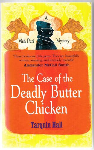 The Case of the Deadly Butter Chicken by Tarquin Hall
