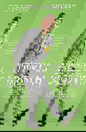 Here For A Good Time Organised Thoughts From A Disorganised Mind by Chris Parker