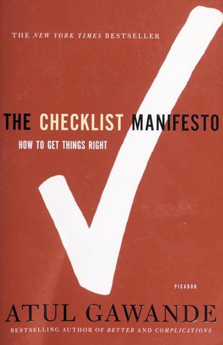 The Checklist Manifesto How To Get Things Right by Atul Gawande