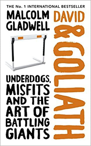 David and Goliath by Malcolm Gladwell