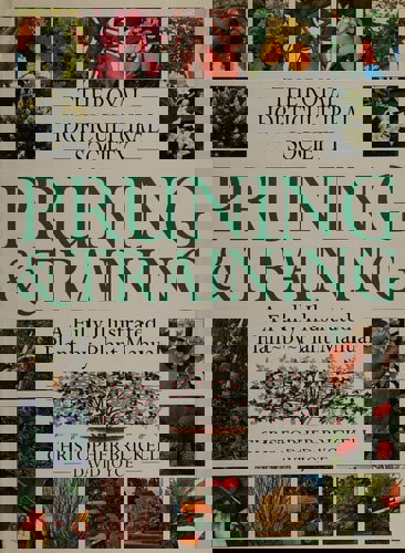 The Royal Horticultural Society Pruning And Training by Christopher Brickell and David Joyce