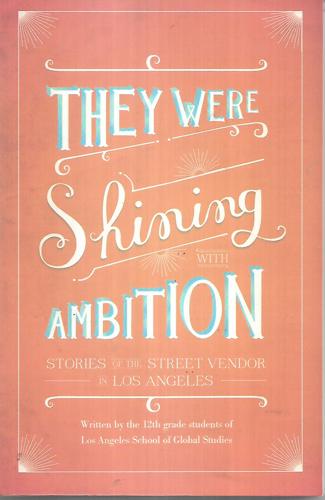 They Were Shining With Ambition: Stories Of The Street Vendor In Los Angeles